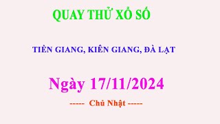 Quay Thử Xổ Số Tiền Giang Kiên Giang Đà Lạt Hôm Nay ngày 17112024  QUAY THỬ BA MIỀN 2828 [upl. by Xeno]