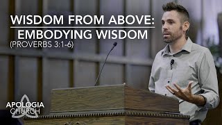 Sermon  Embodying Wisdom [upl. by Stahl]