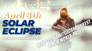 SOLAR ECLIPSE IN REVATI NAKSHATRA  April 8th  WARTSUNAMIGLOBAL UNREST  A NEW WORLD ORDER [upl. by Osithe]