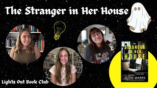 The Stranger in Her House by John Marrs  Lights Out Book Club Ep 27 [upl. by Eissehc]