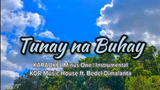 TUNAY NA BUHAY  KDR Music House  Karaoke  Minus One  Female Key version [upl. by Dimitris923]