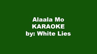 White Lies Alaala Mo Karaoke [upl. by Inilam988]