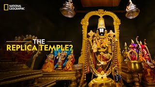 The Replica Temple  Inside Tirumala Tirupati  National Geographic [upl. by Steen]