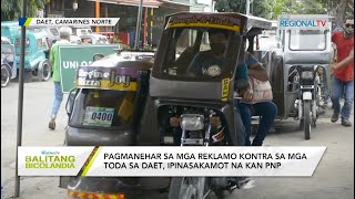 Balitang Bicolandia Pagmanehar sa mga reklamo kontra sa mga TODA sa Daet ipinasakamot na kan PNP [upl. by Hyrup160]