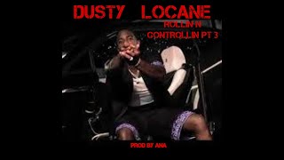 DUSTY LOCANE  ROLLIN N CONTROLLIN PT 3 Remix prod by Ana [upl. by Bil752]