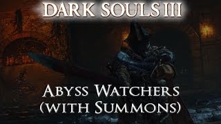 Dark Souls 3  Abyss Watchers with Summons [upl. by Alebasi651]