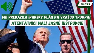 ŠOKUJÚCE  FBI prekazila iránsky plán na VRAŽDU Trumpa Atentátnici MALI jasné inštrukcie [upl. by Eceeryt259]