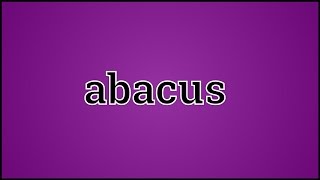 What Abacus Means [upl. by Gautier]