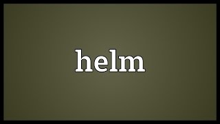 Helm Meaning [upl. by Elli]