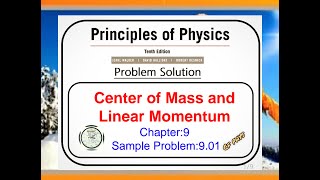 Chapter 9  Sample Problem 901  Center of Mass and Linear Momentum [upl. by Desmund]