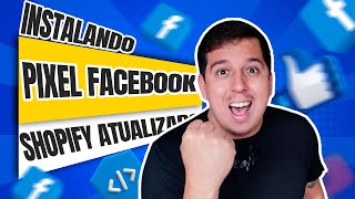 Como Instalar o Pixel do Facebook na Shopify  Tutorial Atualizado 2024 [upl. by Aehtna890]