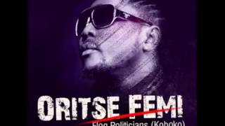 Oritse Femi  Flog Politicians Koboko [upl. by Friend844]