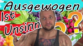 Warum ausgewogene Ernährung unwichtig ist  Einseitig vollwertige Ernährung Vegan roh besser ist [upl. by Kania]