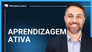 O QUE É APRENDIZAGEM ATIVA  RH Academy [upl. by Idnyl]