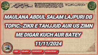 MAULANA ABDUL SALAM LAJPURI DB TOPICZikr e tahjjud aur us zimn me digar kuch aur batey 11112024 [upl. by Caffrey]