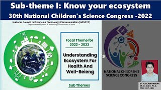 Subtheme I Know your ecosystem 30th National Childrens Science Congress 2022 [upl. by Inan]