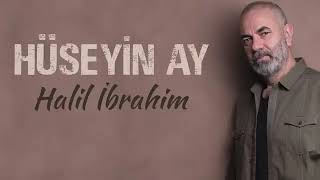 Hüseyin Ay Halil İbrahim I Hudutsuz Sevda Dizi Şarkısı 2023 © Kalan Müzik360P [upl. by Airdnaxila]