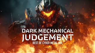 Best Of Cyber Metal Mix Dark Mechanical Judgement [upl. by Adnawed]