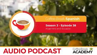 Rioplatense Spanish  Coffee Break Spanish Podcast S3E38 [upl. by Ola]