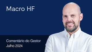 Comentário do gestor Macro HF  Julho [upl. by Lamprey]