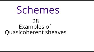 Schemes 28 Examples of quasicoherent sheaves [upl. by Balthazar]