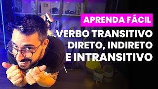 Aprenda Fácil VERBO TRANSITIVO DIRETO INDIRETO E INTRANSITIVO [upl. by Yeltrab]