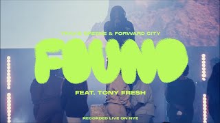 FOUND FEAT TONY FRESH  Forward City amp Travis Greene [upl. by Belden]