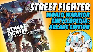 Street Fighter World Warrior Encyclopedia  Arcade Edition [upl. by Manya805]