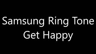 Samsung ringtone  Get Happy [upl. by Aikemahs]