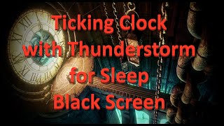 Black Screen Clock Ticking with Thunderstorm for Soothing Relaxation Calm Sleep  10 Hours [upl. by Alel]