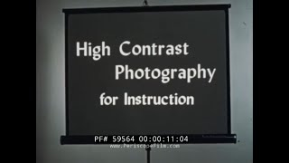 HIGH CONTRAST PHOTOGRAPHY FOR INSTRUCTION FILM PROCESSING 59564 CF [upl. by Weisburgh]