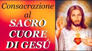 Consacrazione al SACRO CUORE DI GESÚ [upl. by Buehler]