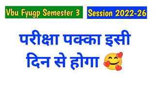 Final Exam Date of semester 3 l session 202226 । Vbu Fyugp Semester 3 Exam l Admit card 🥰 [upl. by Couq]