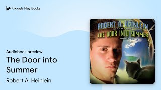 The Door into Summer by Robert A Heinlein · Audiobook preview [upl. by Lig]