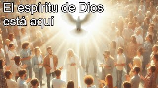 El espíritu de Dios está aquí [upl. by Lorna129]