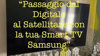 Come passare dai canali digitali ai canali satellitari Smart Tv Samsung [upl. by Hilliary]