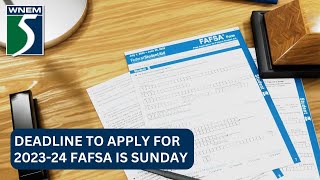 Deadline to apply for 202324 FAFSA is Sunday [upl. by Fraze]