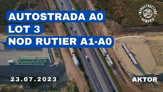 Autostrada A0 Sud Lot3  Centura București  Nod A1A0  23072023 [upl. by Chow]