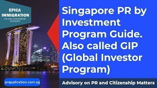 Singapore PR by Investment Also called as GIP Program– Global Investor Program  Guide [upl. by Ellenahs]