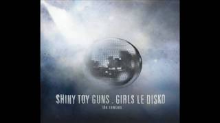 Shiny Toy Guns  Ricochet Kissy Sell Out [upl. by Retloc]