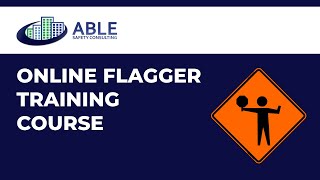 Able Safety Consulting  Flagger Online Training Course [upl. by Christiansen43]