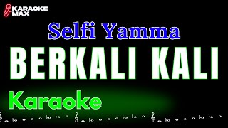 KARAOKE BERKALI KALI  SELFI YAMMA NADA PRIA [upl. by Ellen563]