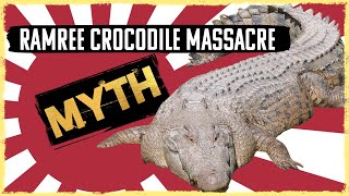 The MYTH of the Ramree Island Crocodile Massacre [upl. by Adis]