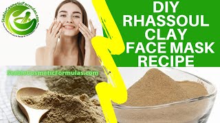 DIY RHASSOUL CLAY FACIAL MASK RECIPE BENEFITS OF WORLDS BEST NATURAL CLEANSING CLAY [upl. by Malony]