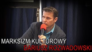 Marksizm kulturowy  Dariusz Rozwadowski [upl. by Benedetta]