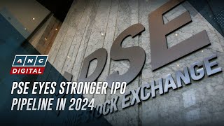 PSE eyes stronger IPO pipeline in 2024  ANC [upl. by Ratep672]