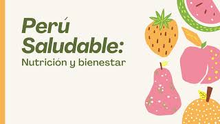 Perú Saludable Nutrición y bienestar [upl. by Rehpotisrhc]