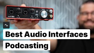 Best Audio Interfaces for Podcasting for All Levels 2024 [upl. by Jermaine95]