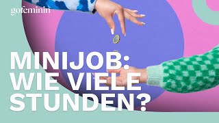 Wie viele Stunden darf ich bei einem Minijob arbeiten [upl. by Kelam]