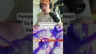 Famous Streamers React To Katy Perry amp Kim Petras  Gorgeous [upl. by Ozzie996]